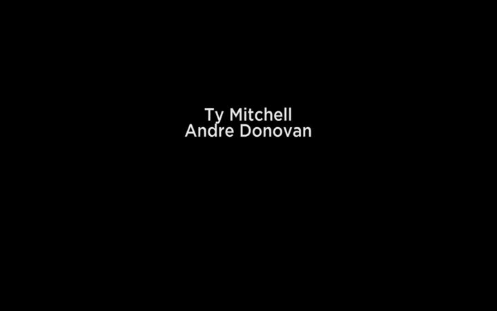 Ty.Mitchell Andre.Donovan